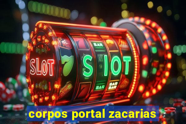 corpos portal zacarias